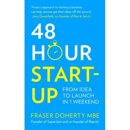 48 Hour Start Up : From Idea to Launch in 1 (Best Startup Weekend Ideas)
