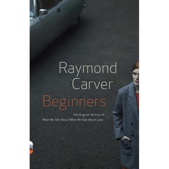 Pre-Owned Beginners: The Original Version of What We Talk about When We Talk about Love (Paperback) 0307947920 9780307947925