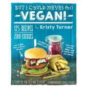 But I Could Never Go Vegan!: 125 Recipes That Prove You Can Live Without Cheese, It's Not All Rabbit Food, and Your Friends Will Still Come Over fo [Paperback - Used]