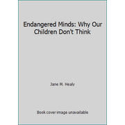 Endangered Minds: Why Our Children Don't Think [Hardcover - Used]