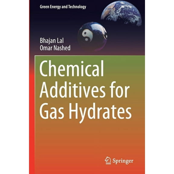 Green Energy and Technology Chemical Additives for Gas Hydrates, (Paperback)