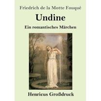 Undine (Großdruck) : Ein romantisches Märchen (Paperback)