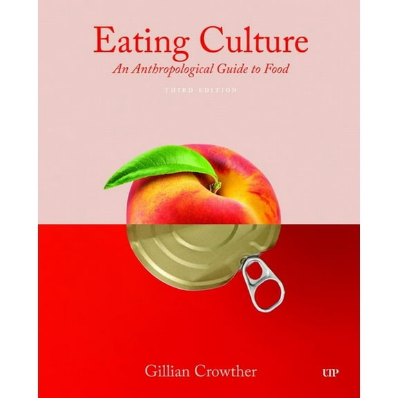 Eating Culture: An Anthropological Guide to Food, Third Edition, (Paperback)