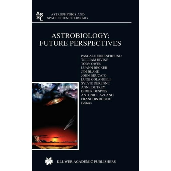 Astrophysics and Space Science Library Astrobiology: Future Perspectives, Book 305, (Hardcover)