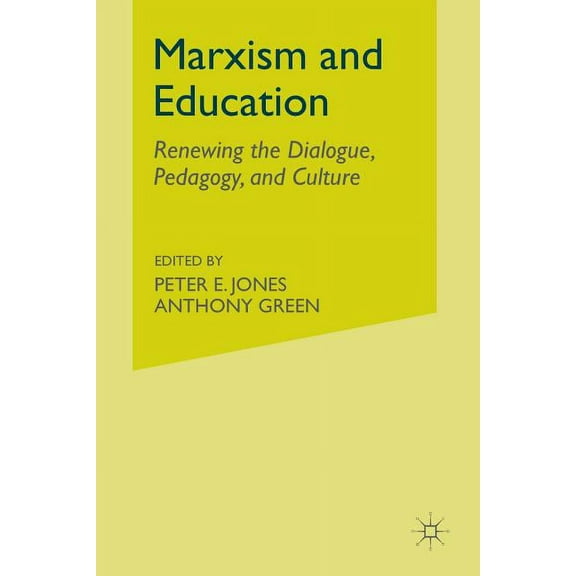 Marxism and Education: Marxism and Education: Renewing the Dialogue, Pedagogy, and Culture (Paperback)