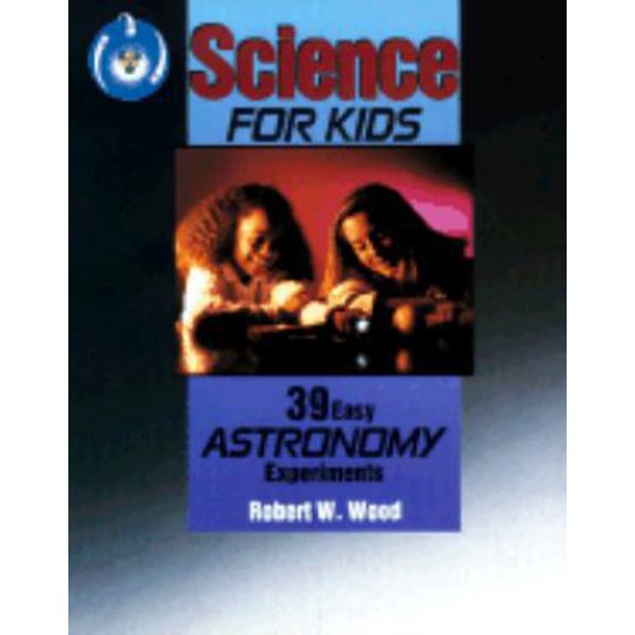 Pre-Owned Science for Kids: 39 Easy Astronomy Experiments (Paperback) 0830635971 9780830635979