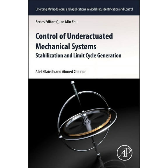 Emerging Methodologies and Applications Control of Underactuated Mechanical Systems: Stabilisation and Limit Cycle Generation, (Paperback)