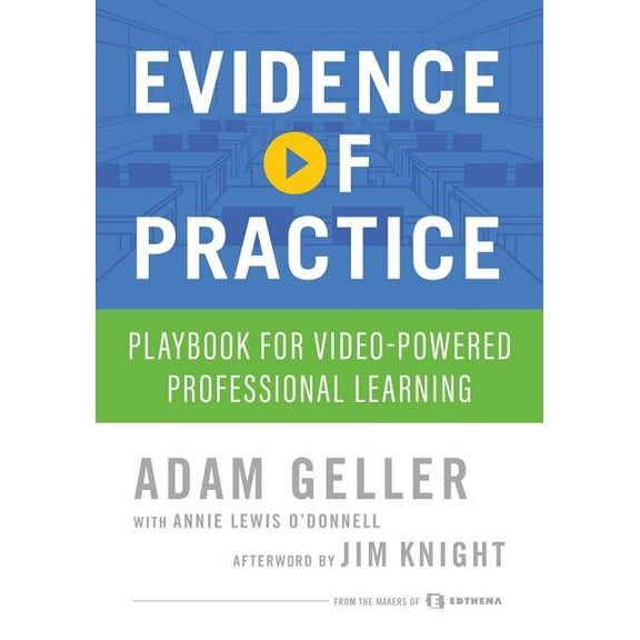 Evidence of Practice: Playbook for Video-Powered Professional Learning, (Paperback)