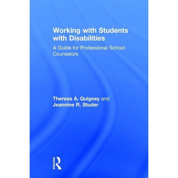 Working with Students with Disabilities: A Guide for Professional School Counselors, (Hardcover)