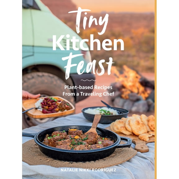 Pre-Owned Tiny Kitchen Feast: Plant-Based Recipes from a Traveling Chef (Paperback) 1741178819 9781741178814