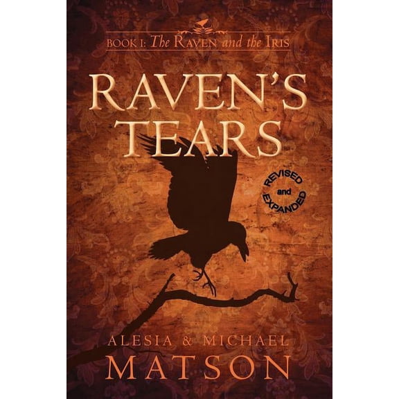 The Raven & the Iris Raven's Tears, Revised & Expanded, Book 1, (Paperback)