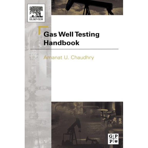 Gas Well Testing Handbook, (Hardcover)