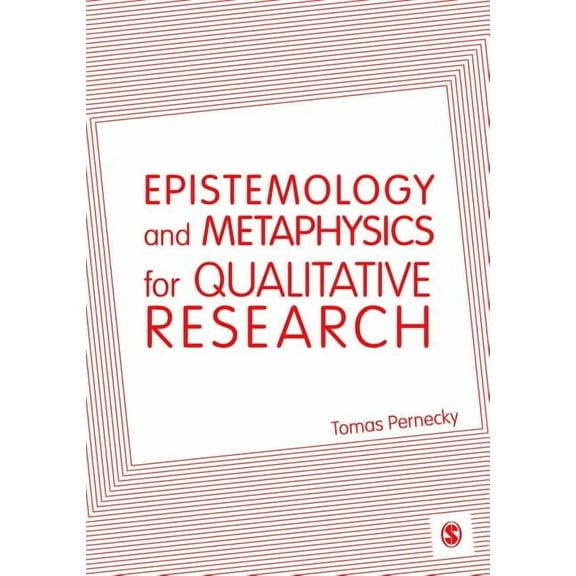 Epistemology and Metaphysics for Qualitative Research, (Paperback)