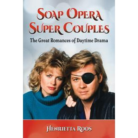 Soap Opera Super Couples - eBook (Best Soap Operas Ever)