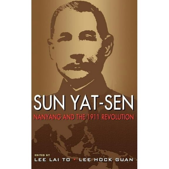 Sun Yat-Sen, Nanyang and the 1911 Revolution, (Hardcover)