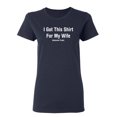 thumbnail image 1 of I Got This Shirt For My Wife Awesome Trade Sarcastic Novelty Gift Idea Adult Humor Funny Women's Casual Tees, 1 of 3