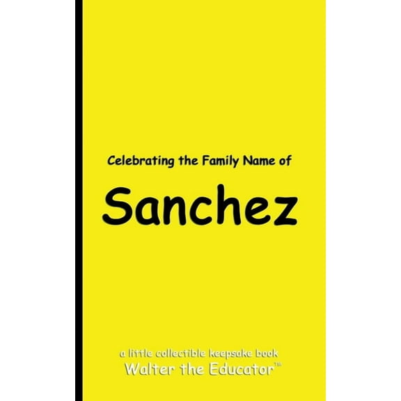 Celebrating Family Names Book Celebrating the Family Name of Sanchez, (Paperback)