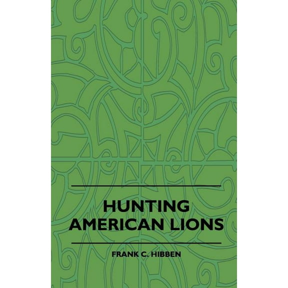 Hunting American Lions