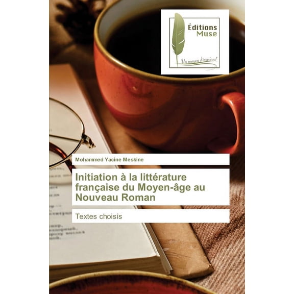 Initiation à la littérature française du Moyen-âge au Nouveau Roman (Paperback)