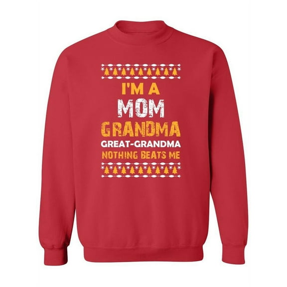 I'm A Mom Grandma Great-grandma Sweatshirt Women -Image by Shutterstock, Female Large