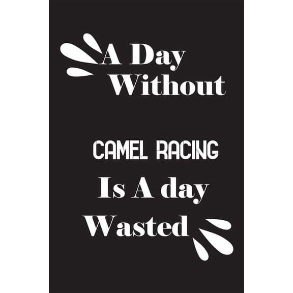 A day without camel racing is a day wasted (Paperback)
