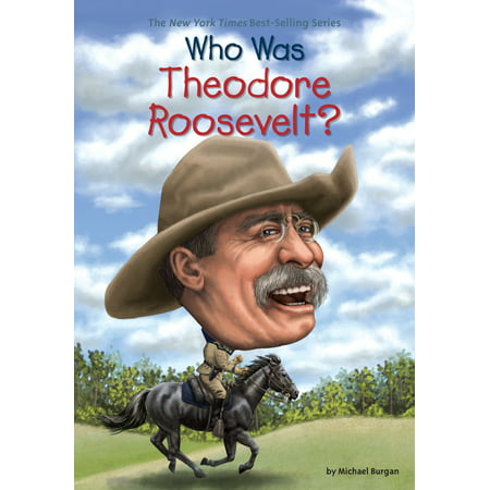 Who Was Theodore Roosevelt? (Best Theodore Roosevelt Biography)