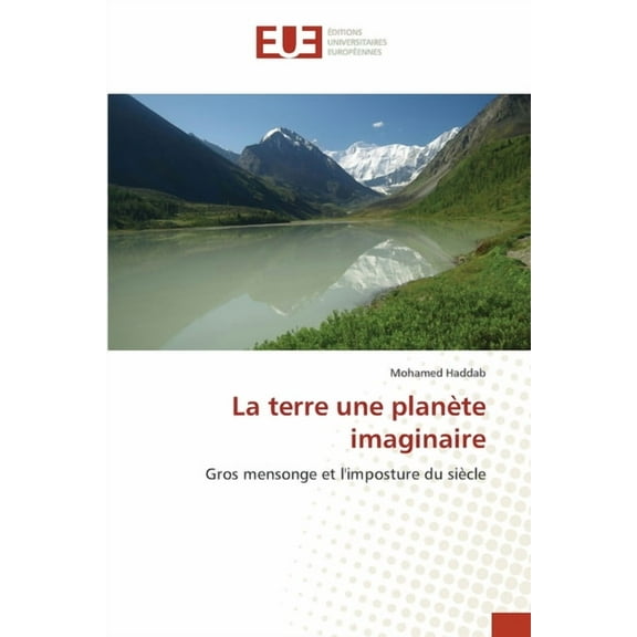 La terre une planÃ¨te imaginaire, (Paperback)