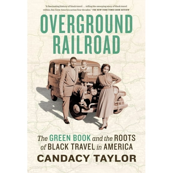 Overground Railroad: The Green Book and the Roots of Black Travel in America, (Paperback)