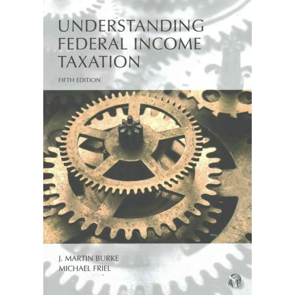 Comprendre l'Impôt Fédéral sur le Revenu, Michael K. Friel, J. Martin Burke Paperback