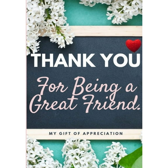 Thank You For Being a Great Friend: My Gift Of Appreciation: Full Color Gift Book Prompted Questions 6.61 x 9.61 inch, (Paperback)