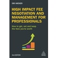 thumbnail image 1 of Pre-Owned High Impact Fee Negotiation and Management for Professionals: How to Get, Set, and Keep the Fees You're Worth, (Paperback), 1 of 1