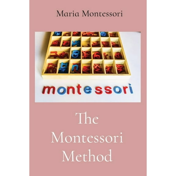 The Montessori Method, (Paperback)