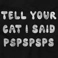 thumbnail image 2 of Funny Tell Your Cat I Said Psps Joke Zip Up Hoodie Men's Women's Brisco Brands S, 2 of 6