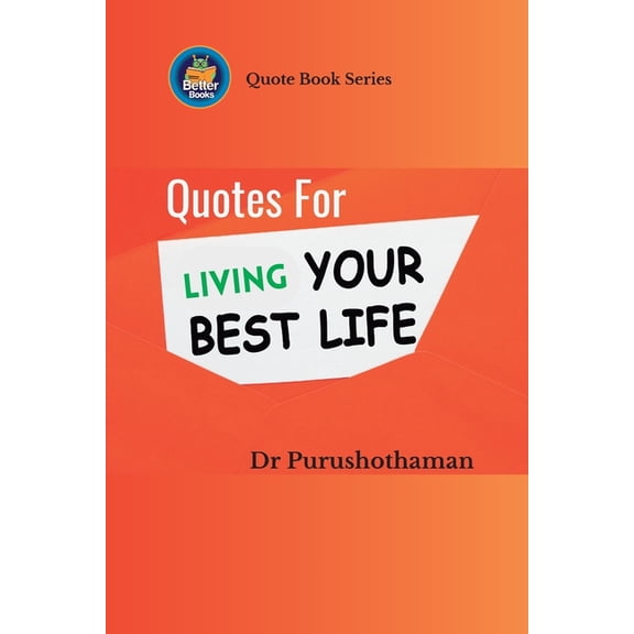 Quotes for Living Your Best Life: Transform Your Destiny, (Paperback)