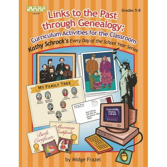 Links to the Past Through Genealogy: Curriculum Activities for the Classroom, (Paperback)