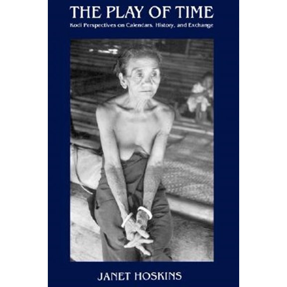 Pre-Owned Play of Time: Kodi Perspectives on Calendars, History, and Exchange, (Paperback)