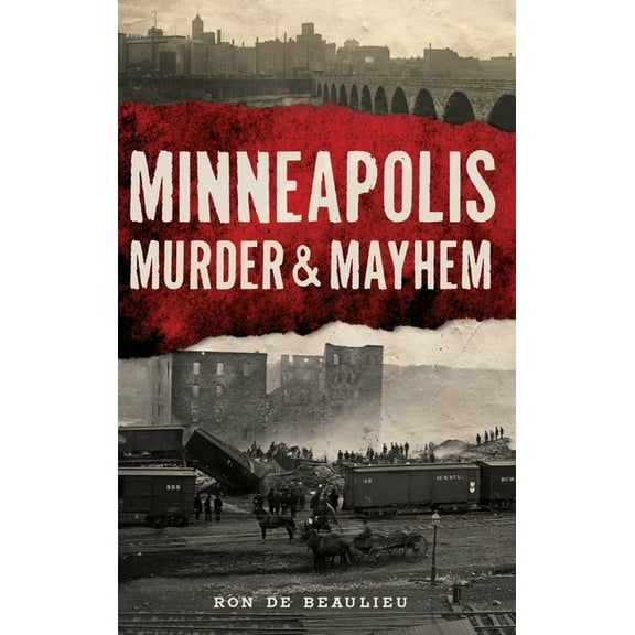 Murder & Mayhem Minneapolis Murder & Mayhem, (Hardcover)