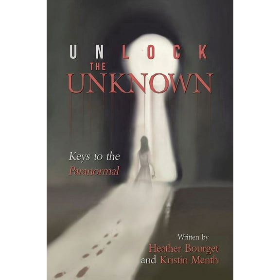 Unlock the Unknown: Keys to the Paranormal, (Paperback)