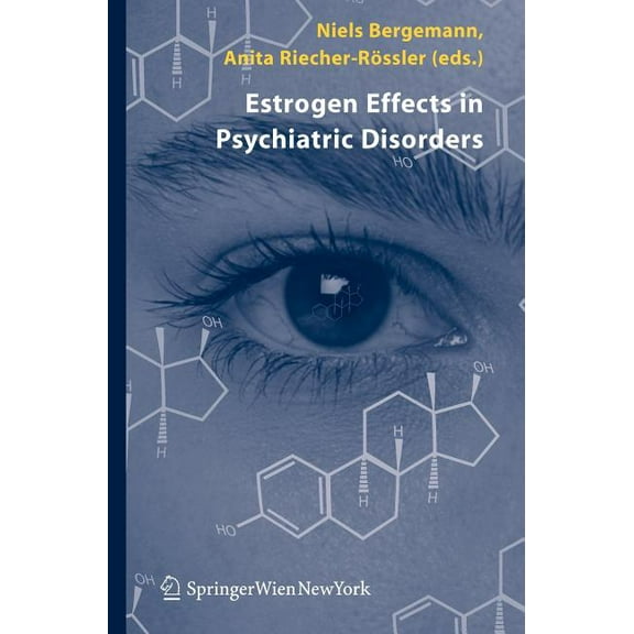 Estrogen Effects in Psychiatric Disorders, (Hardcover)