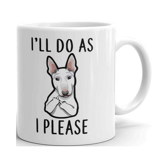 I'll Do as I Please Funny Dog Memes Coffee Tea Ceramic Mug Office Work Cup Gift 11 oz