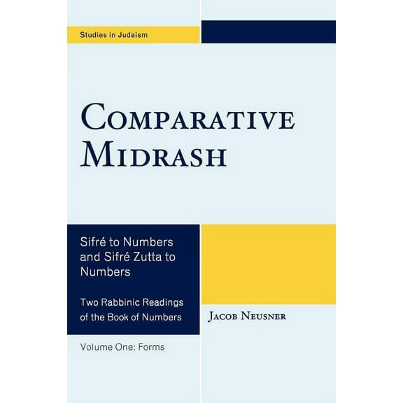 Studies in Judaism Comparative Midrash: SifrÃ© to Numbers and SifrÃ© Zutta to Numbers, Volume 1, Book VOLUM, (Paperback)