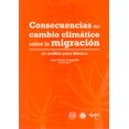 thumbnail image 1 of CONSECUENCIAS DEL CAMBIO CLIMATICO SOBRE LA MIGRACION. UN ANALISIS PARA MEXICO UNAM ANA MARIA ARAGONES, 1 of 1