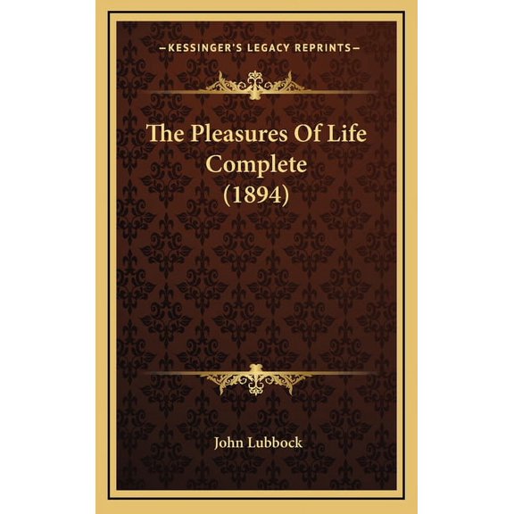 The Pleasures Of Life Complete (1894) (Hardcover)