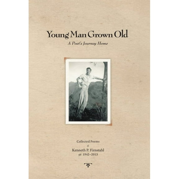 Young Man Grown Old: A Poet's Journey Home, (Hardcover)