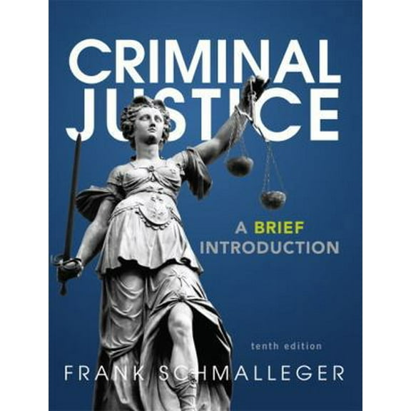 Pre-Owned Criminal Justice: A Brief Introduction (10th Edition) (Paperback) 0133009793 9780133009798