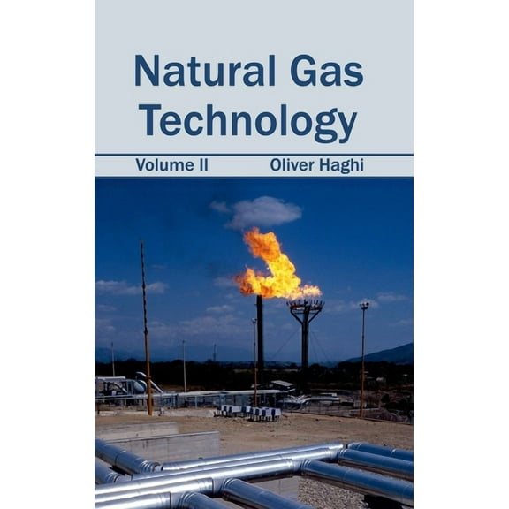 Natural Gas Technology: Volume II, (Hardcover)