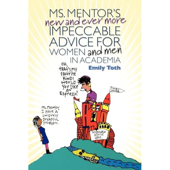 Pre-Owned Ms. Mentor's New and Ever More Impeccable Advice for Women and Men in Academia, 9780812220391, 0812220390, Paperback, 1 edition