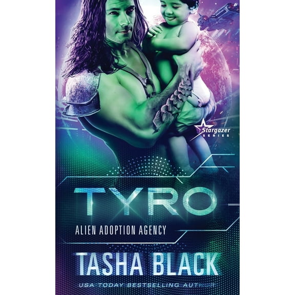 Tyro: Alien Adoption Agency #3 (Paperback) by Tasha Black