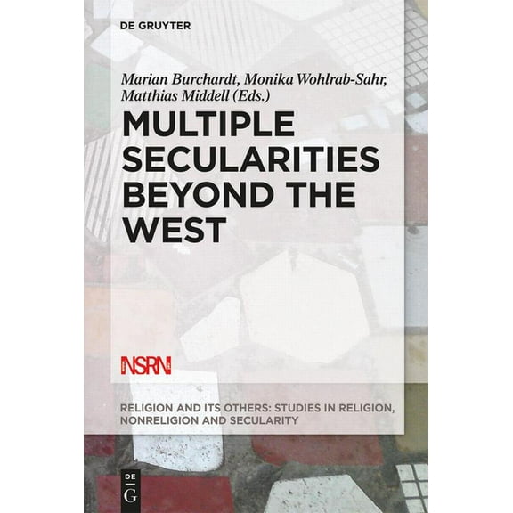 Religion and Its Others Multiple Secularities Beyond the West: Religion and Modernity in the Global Age, Book 1, (Hardcover)