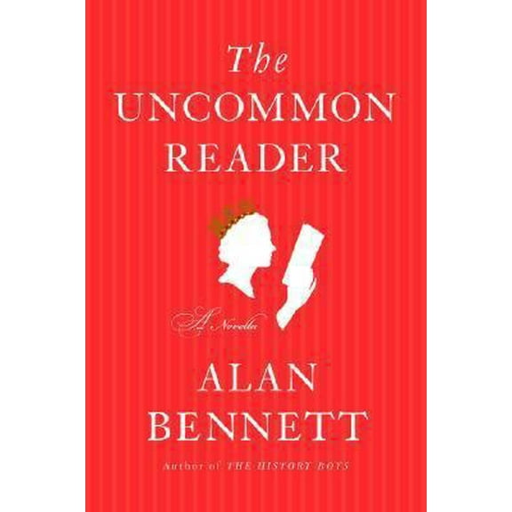 Pre-Owned The Uncommon Reader: A Novella (Hardcover) 0374280967 9780374280963